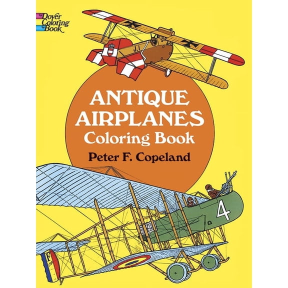 Dover Planes Trains Automobiles Coloring Antique Airplanes Coloring Book, (Paperback)