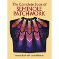thumbnail image 1 of Pre-Owned The Complete Book of Seminole Patchwork (Paperback) 0486276171 9780486276175, 1 of 1