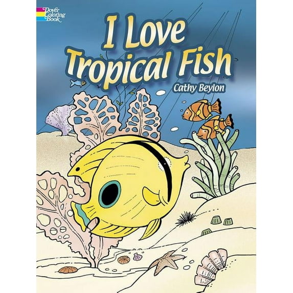 Dover Sea Life Coloring Books: I Love Tropical Fish Coloring Book (Paperback)