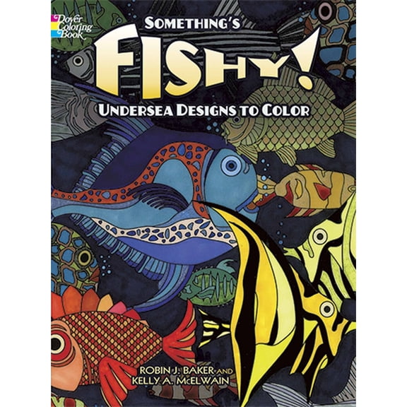 Dover Sea Life Coloring Books: Something's Fishy! : Undersea Designs to Color (Paperback)
