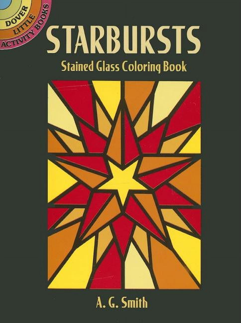 Dover Stained Glass Coloring Book: Starbursts Stained Glass Coloring Book (Other) - Walmart.com