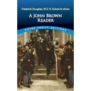 Dover Thrift Editions: American History A John Brown Reader: John Brown, Frederick Douglass, W.E.B. Du Bois & Others, (Paperback)