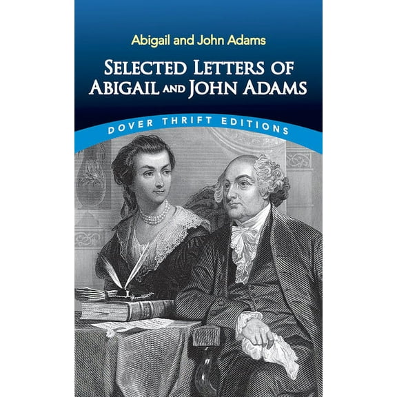 Dover Thrift Editions: American History Selected Letters of Abigail and John Adams, (Paperback)