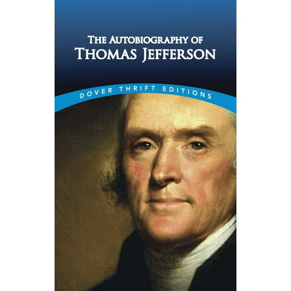 Dover Thrift Editions: American History: The Autobiography of Thomas Jefferson (Paperback)