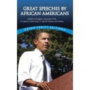 JAMES DALEY Dover Thrift Editions: Black History: Great Speeches by African Americans : Frederick Douglass, Sojourner Truth, Dr. Martin Luther King, Jr., Barack Obama, and Others (Paperback)