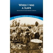 NORMAN R YETMAN Dover Thrift Editions: Black History: When I Was a Slave : Memoirs from the Slave Narrative Collection (Paperback)