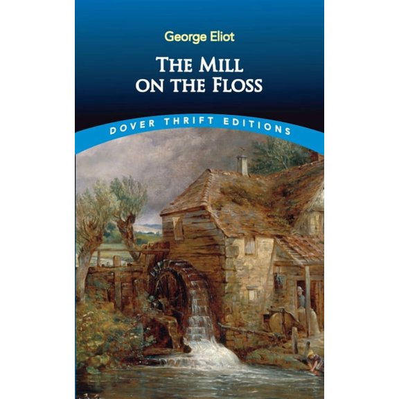Dover Thrift Editions: Classic Novels The Mill on the Floss, (Paperback)
