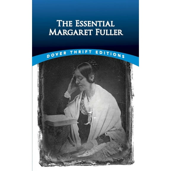 Dover Thrift Editions: Literary Collecti The Essential Margaret Fuller, (Paperback)