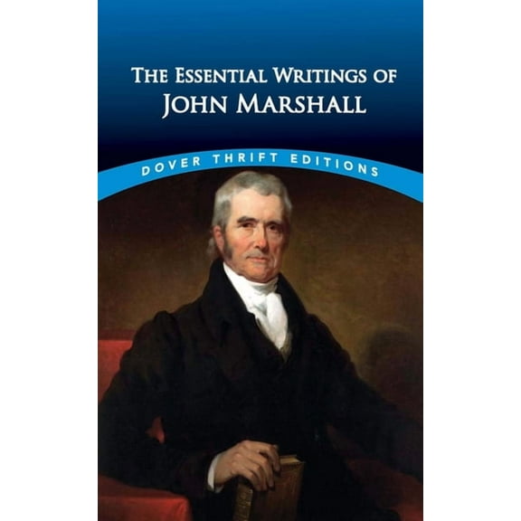 Dover Thrift Editions: Literary Collecti The Essential Writings of John Marshall, (Paperback)