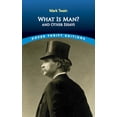 thumbnail image 1 of Dover Thrift Editions: Literary Collecti What Is Man?: And Other Essays, (Paperback), 1 of 1