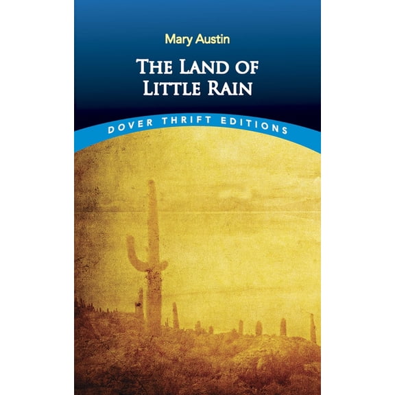 Dover Thrift Editions: Nature/Environment: The Land of Little Rain (Paperback)