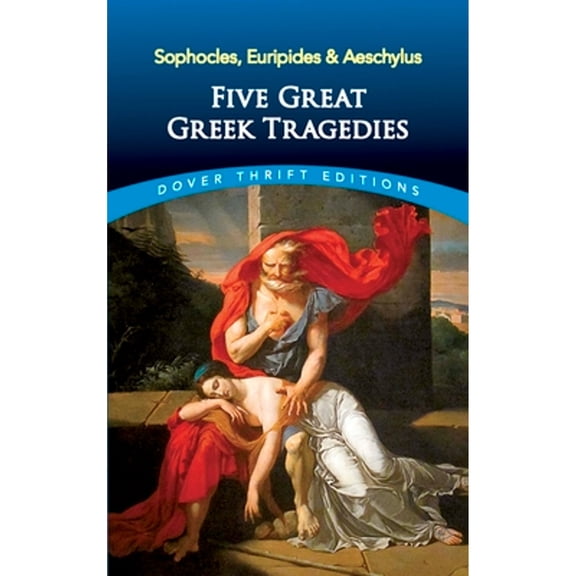 Pre-Owned Five Great Greek Tragedies: Sophocles, Euripides and Aeschylus (Paperback) 0486436209 9780486436203