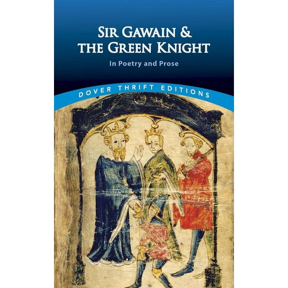 Dover Thrift Editions: Poetry: Sir Gawain and the Green Knight : In Prose and Poetry (Paperback)