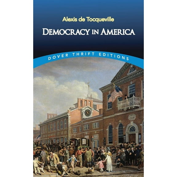 Dover Thrift Editions: Political Science Democracy in America, (Paperback)