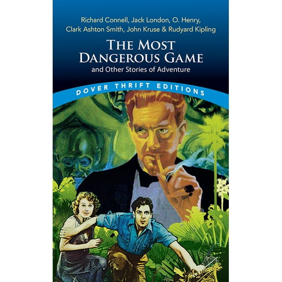 Dover Thrift Editions: Short Stories The Most Dangerous Game and Other Stories of Adventure: Richard Connell, Jack London, O. Henry, Clark Ashton Smith, John, (Paperback)