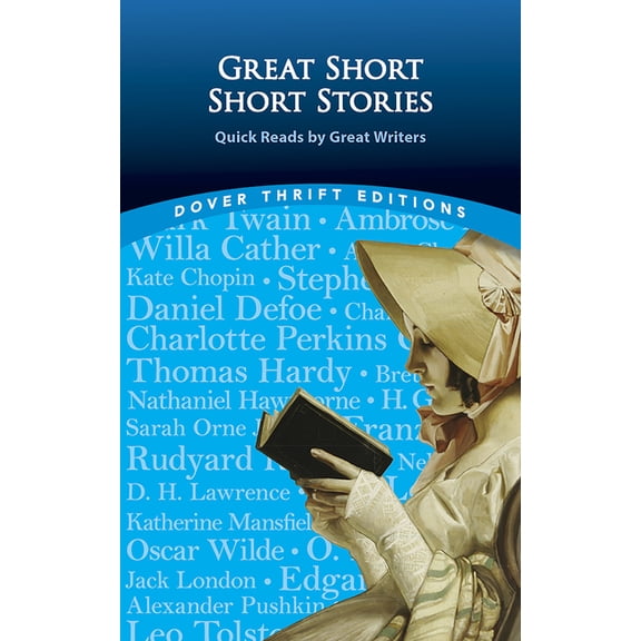 Dover Thrift Editions: Short Stories Great Short Short Stories: Quick Reads by Great Writers: Willa Cather, Stephen Crane, Daniel Defoe, Thomas Hardy, Franz , (Paperback)