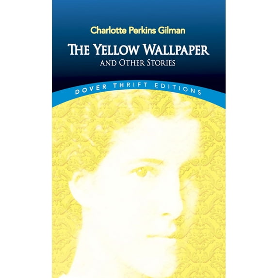 Dover Thrift Editions: Short Stories: The Yellow Wallpaper and Other Stories (Paperback)