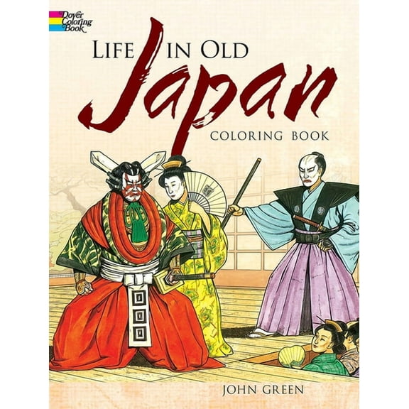 Dover World History Coloring Books Life in Old Japan: Coloring Book, (Paperback)