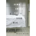 thumbnail image 1 of Pre-Owned Down among the Dead Men : A Year in the Life of a Mortuary Technician (Paperback) 9781593762988, 1 of 1