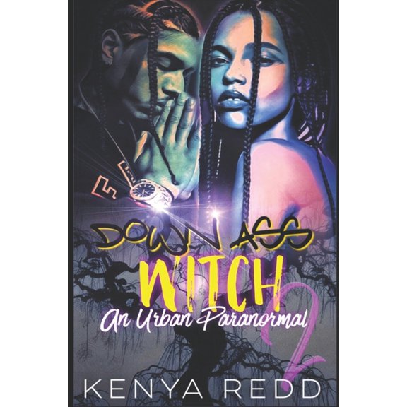 Down Ass Witch 2: An Urban Paranormal Paperback 167679395X 9781676793953 Kenya Redd