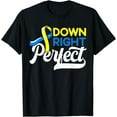 thumbnail image 1 of Down Right Perfect Down Syndrome Awareness Supporter T-Shirt, 1 of 4