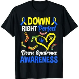 World Down Syndrome Day Awareness Socks Down Right Perfect T-Shirt World Down Syndrome Day Awareness Socks Down Right Perfect T-Shirt