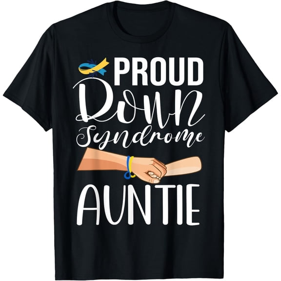 Down Syndrome Awareness Auntie Theme T-Shirt men and women can wear, black, white, gifts