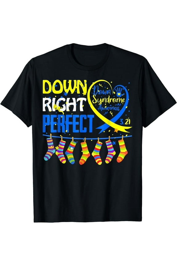 Down Syndrome Awareness Down Right Perfect T-Shirt Black X-Large