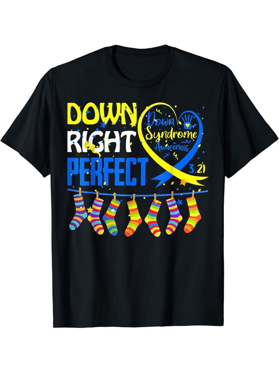 Down Syndrome Awareness Down Right Perfect T-Shirt Black X-Large