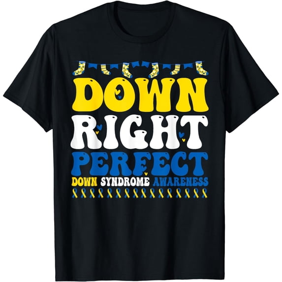 Down Syndrome Awareness Down Right Perfect T-Shirt