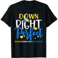 thumbnail image 1 of Down Syndrome Awareness Shirt Down Right Perfect T-Shirt Black X-Large, 1 of 4