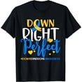 thumbnail image 1 of Down Syndrome Awareness Shirt Down Right Perfect T-Shirt, 1 of 4