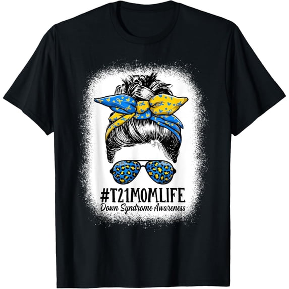 Down Syndrome Mom Life Messy Bun Down Syndrome Awareness T-Shirt