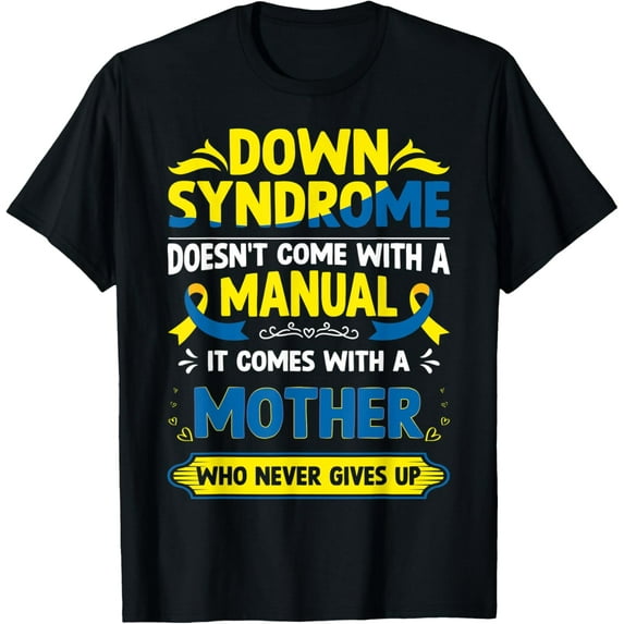 Down Syndrome Mom Theme T-Shirt men and women can wear, black, white, gifts