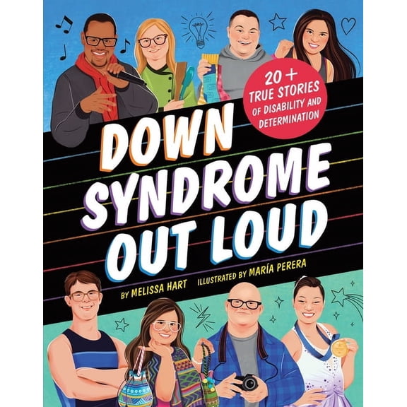Down Syndrome Out Loud: 20+ True Stories of Disability and Determination, (Hardcover)