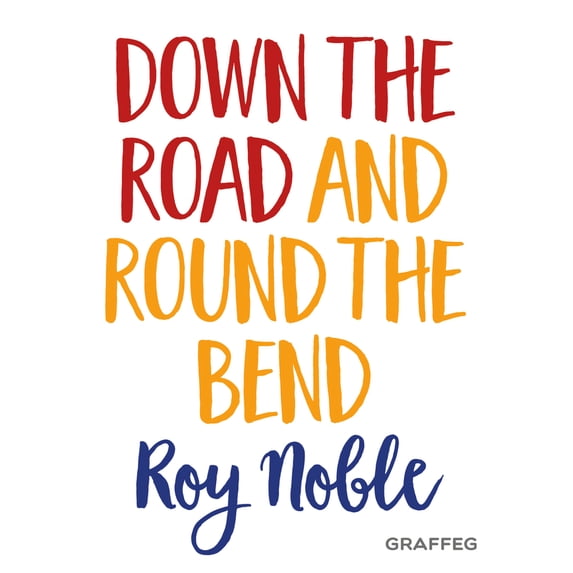Down The Road and Round The Bend (Paperback)