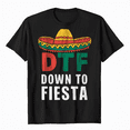 thumbnail image 1 of Down To Fiesta Mexican Mexico Cinco De Mayo DTF T-Shirt, 1 of 5
