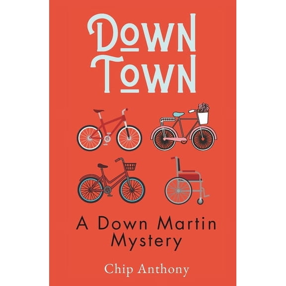 Down Martin Mysteries Down Town: A Down Martin Mystery, Book 1, (Paperback)