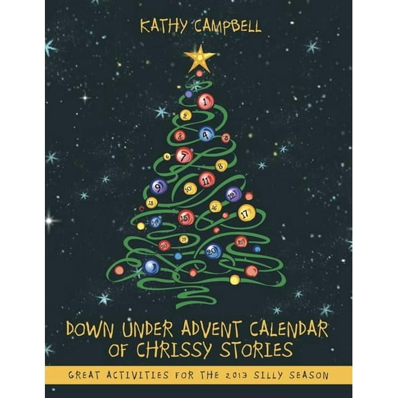 Down Under Advent Calendar of Chrissy Stories: GREAT ACTIVITIES FOR THE 2013 SILLY SEASON
