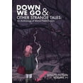 thumbnail image 1 of Down We Go &amp; Other Strange Tales: An Anthology of Weird Flash Fiction, (Paperback), 1 of 1