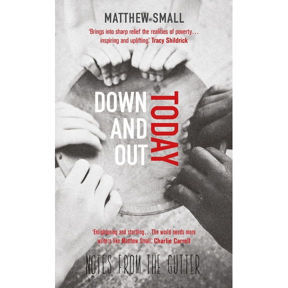 Down and Out Today : Notes from the Gutter (Paperback)