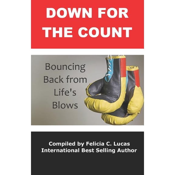 Down for the Count: Bouncing Back from Life's Blows, (Paperback)