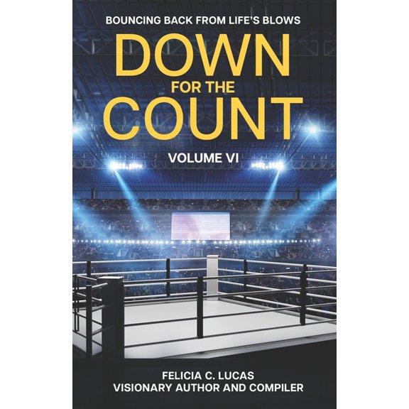 Down for the Count: Bouncing Back from Life's Blows: Volume Six, (Paperback)