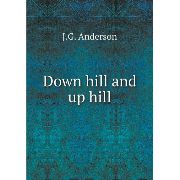 Down hill and up hill (Paperback)
