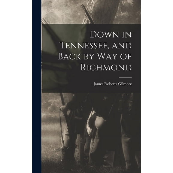 Down in Tennessee, and Back by Way of Richmond (Hardcover)