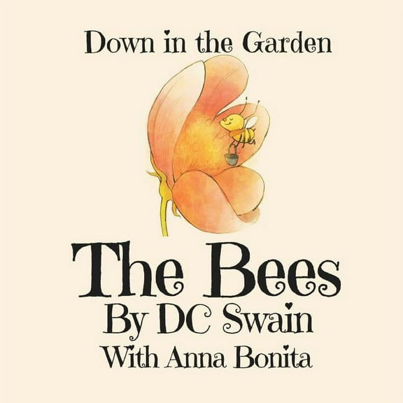 Down in the Garden The Bees: Down in the Garden, Book 1, (Paperback)