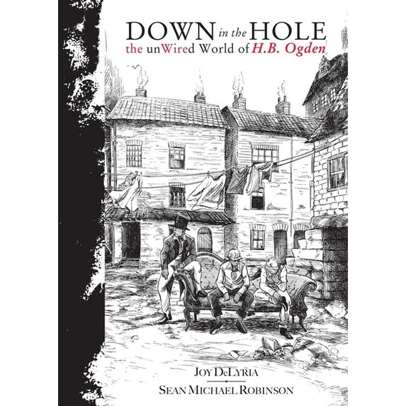 Down in the Hole : The unWired World of H.B. Ogden (Hardcover)