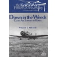 thumbnail image 1 of Down in the Weeds : Close Air Support in Korea, 1 of 1