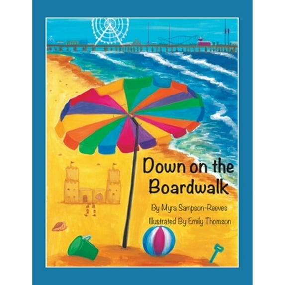 Down on the Boardwalk (Paperback) by Myra Sampson-Reeves