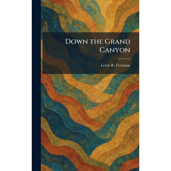 Down the Grand Canyon, (Hardcover)